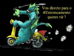 Ol eu sou o Moto Drago e vou J directo para o mIRC para o canal #Entroncamento, vem ter com a gente !